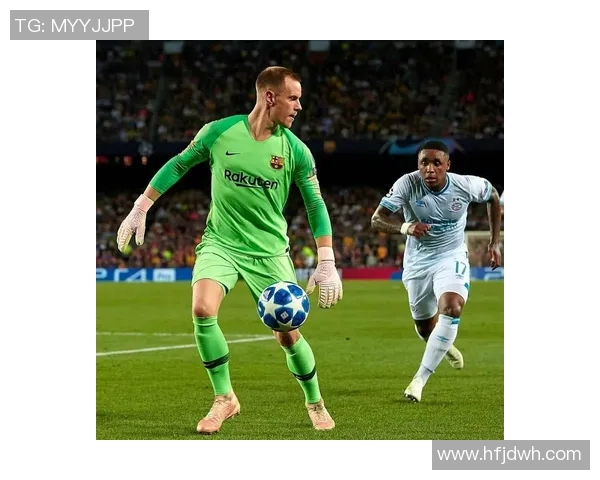 特尔施特根：从青涩门将到世界顶级守门员的辉煌之路